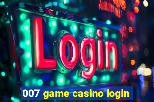 007 game casino login